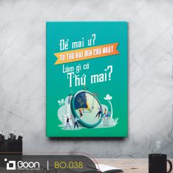 Để mai ư? Từ thứ hai đến của nhật, làm gì có thứ mai? BO.038