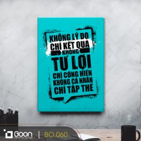 Không lý do chỉ có kết quả, không tư lợi chỉ cống hiến, không cá nhận chỉ tập thể BO.060